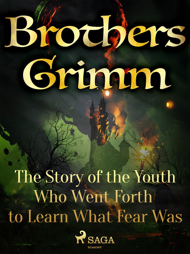 The Story of the Youth Who Went Forth to Learn What Fear Was – E-bok
