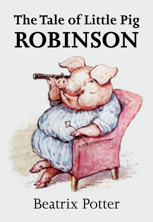 The Tale of Little Pig Robinson – E-bok