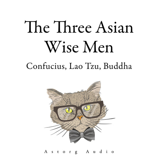 The Three Asian Wise Men: Confucius, Lao Tzu, Buddha – Ljudbok