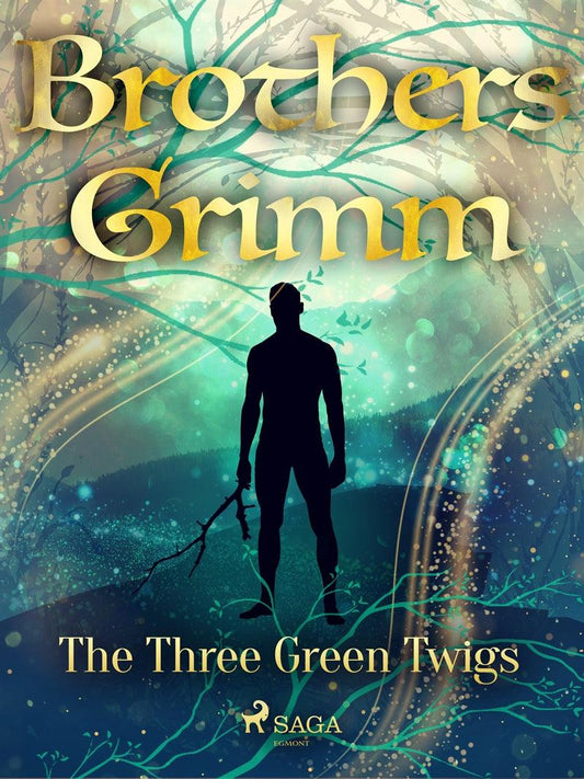 The Three Green Twigs – E-bok