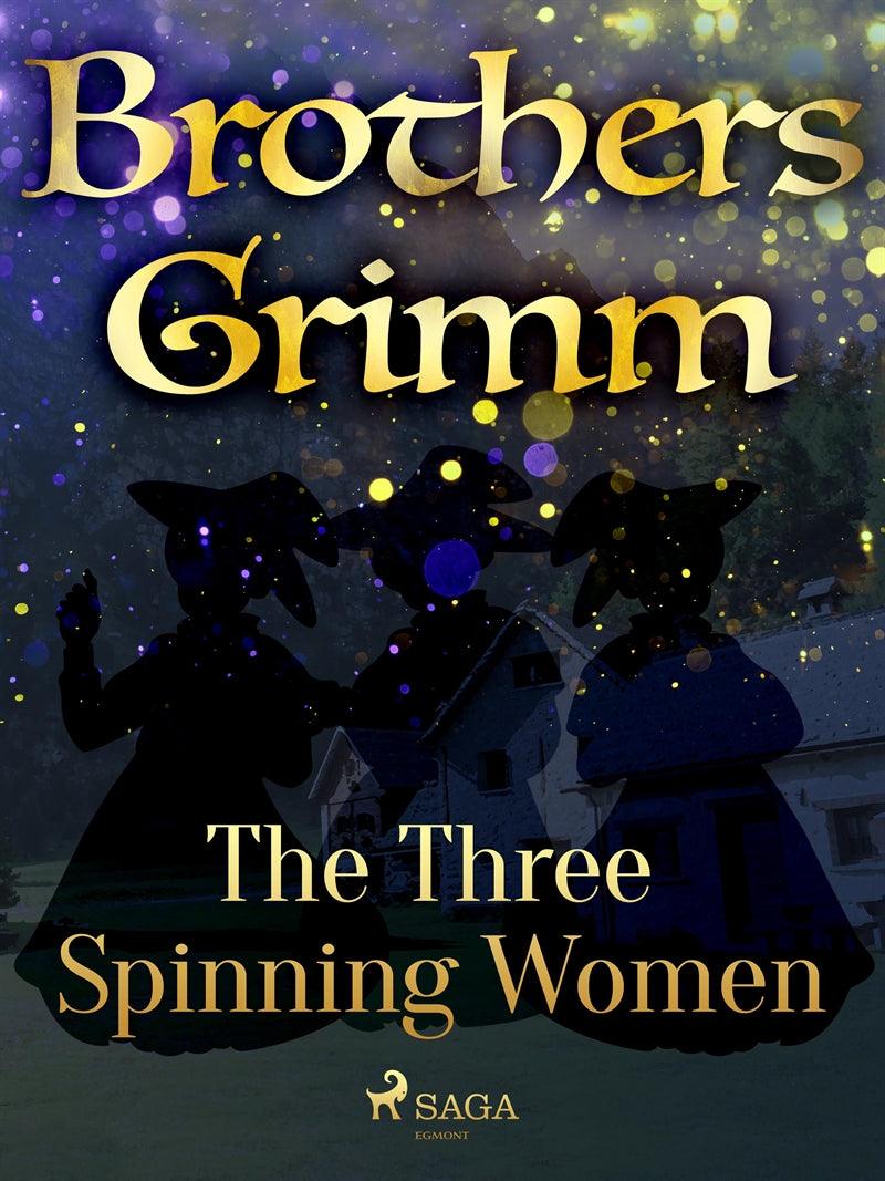 The Three Spinning Women – E-bok