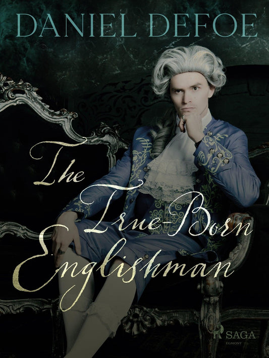 The True-Born Englishman – E-bok