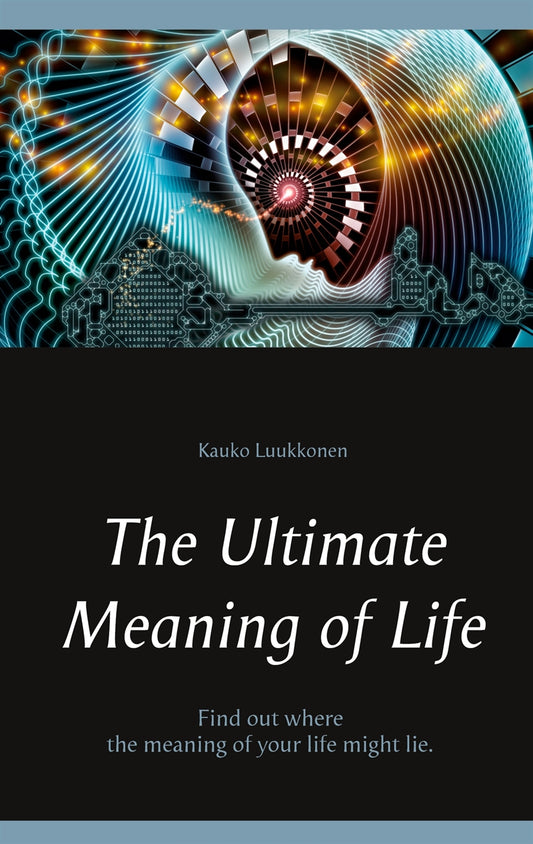 The Ultimate Meaning of Life – E-bok