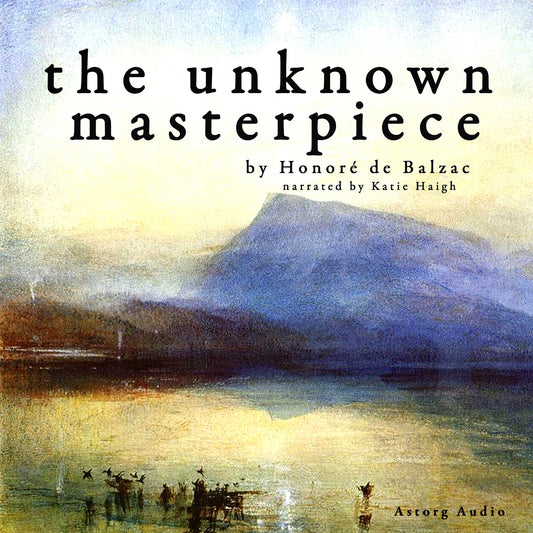 The Unknown Masterpiece, a Short Story by Balzac – Ljudbok