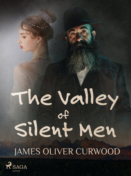 The Valley of Silent Men – E-bok