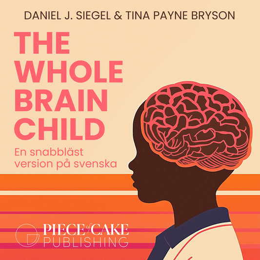 The Whole-Brain Child : En snabbläst version på svenska – Ljudbok