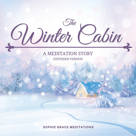The Winter Cabin. A Meditation Story. Extended Version – Ljudbok