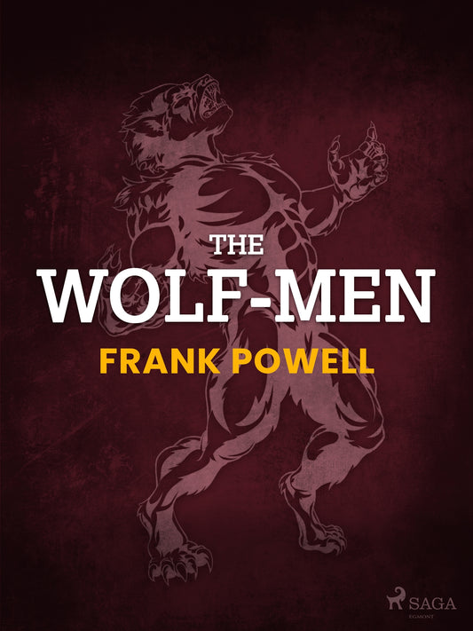 The Wolf-Men – E-bok