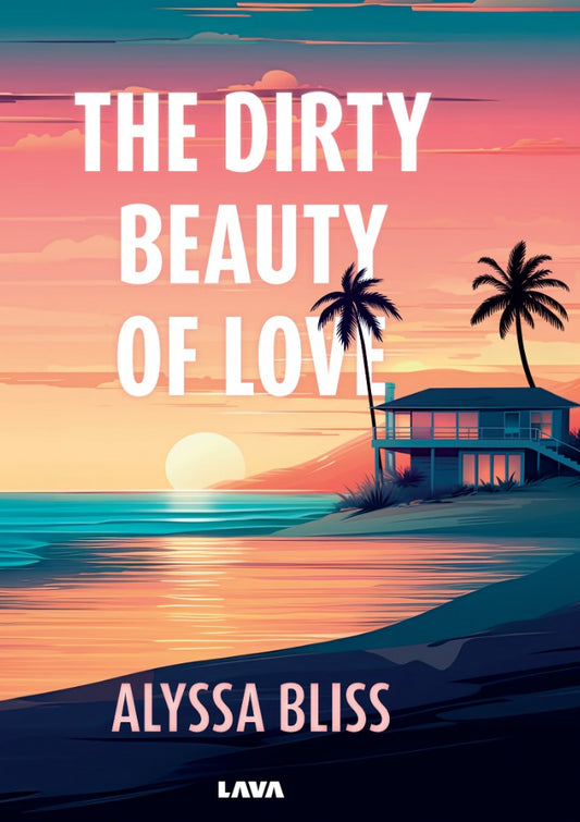 The dirty beauty of love – E-bok