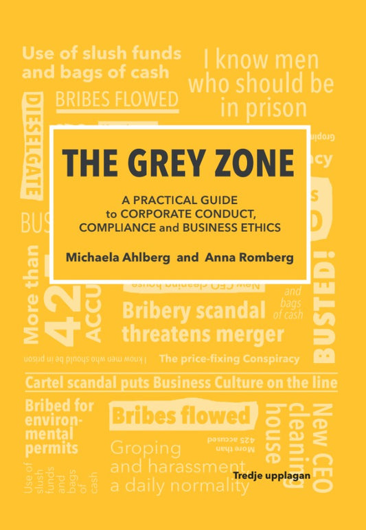 The grey zone : a practical guide to corporate conduct, compliance and business ethics – E-bok
