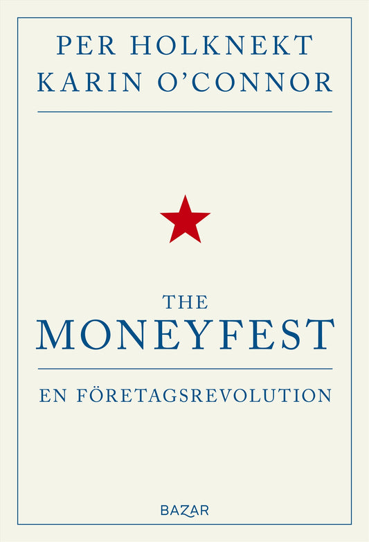 The moneyfest : en företagsrevolution – E-bok