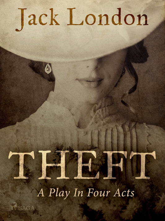 Theft: A Play In Four Acts – E-bok