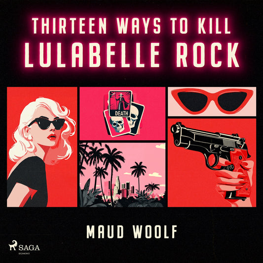 Thirteen Ways to Kill Lulabelle Rock: A sharp and cinematic sci-fi thriller – Ljudbok