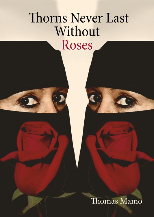 Thorns Never Last Without Roses – E-bok