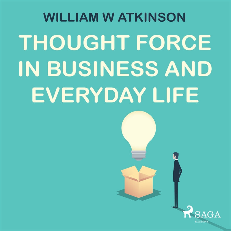 Thought Force In Business and Everyday Life – Ljudbok