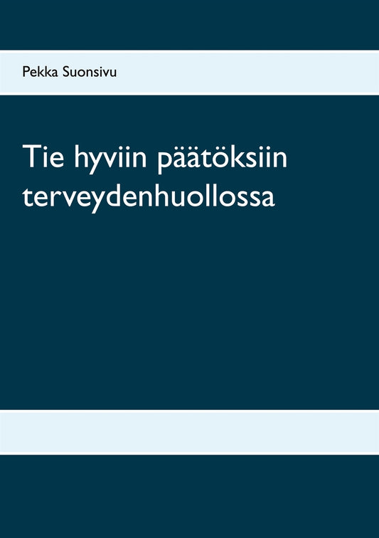 Tie hyviin päätöksiin terveydenhuollossa – E-bok