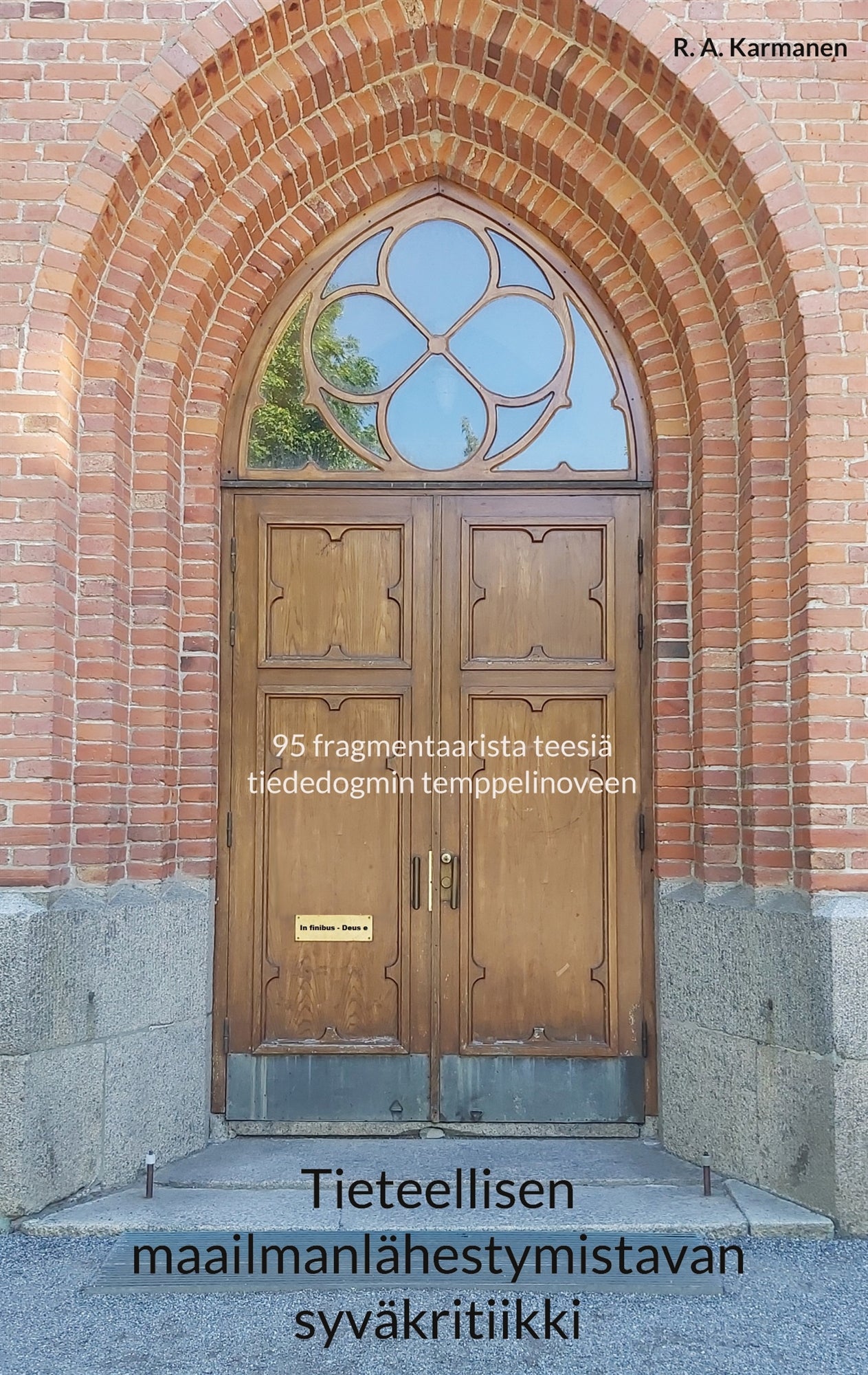 Tieteellisen maailmanlähestymistavan syväkritiikki: 95 fragmentaarista teesiä tiededogmin temppelinoveen – E-bok