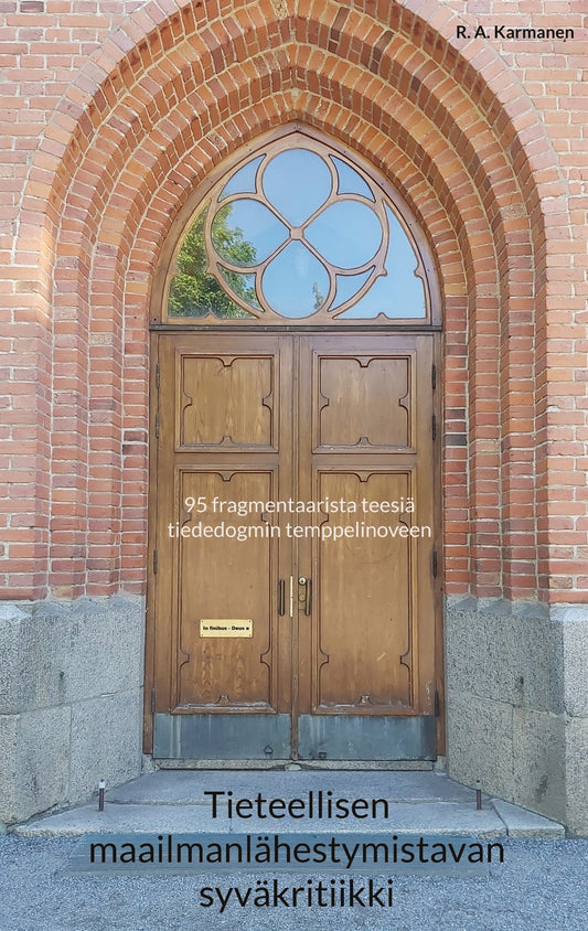 Tieteellisen maailmanlähestymistavan syväkritiikki: 95 fragmentaarista teesiä tiededogmin temppelinoveen – E-bok