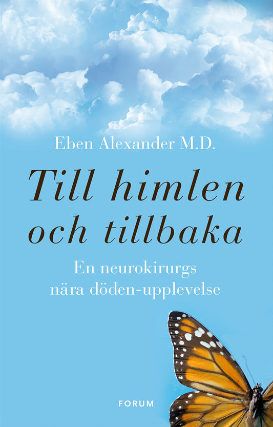 Till himlen och tillbaka : en neurokirurgs nära döden-upplevelse – E-bok