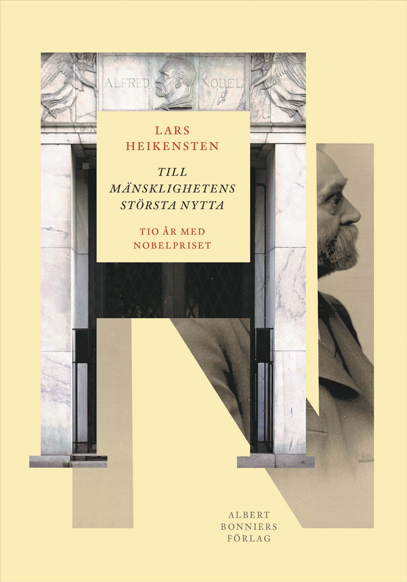 Till mänsklighetens största nytta : tio år med Nobelpriset – E-bok