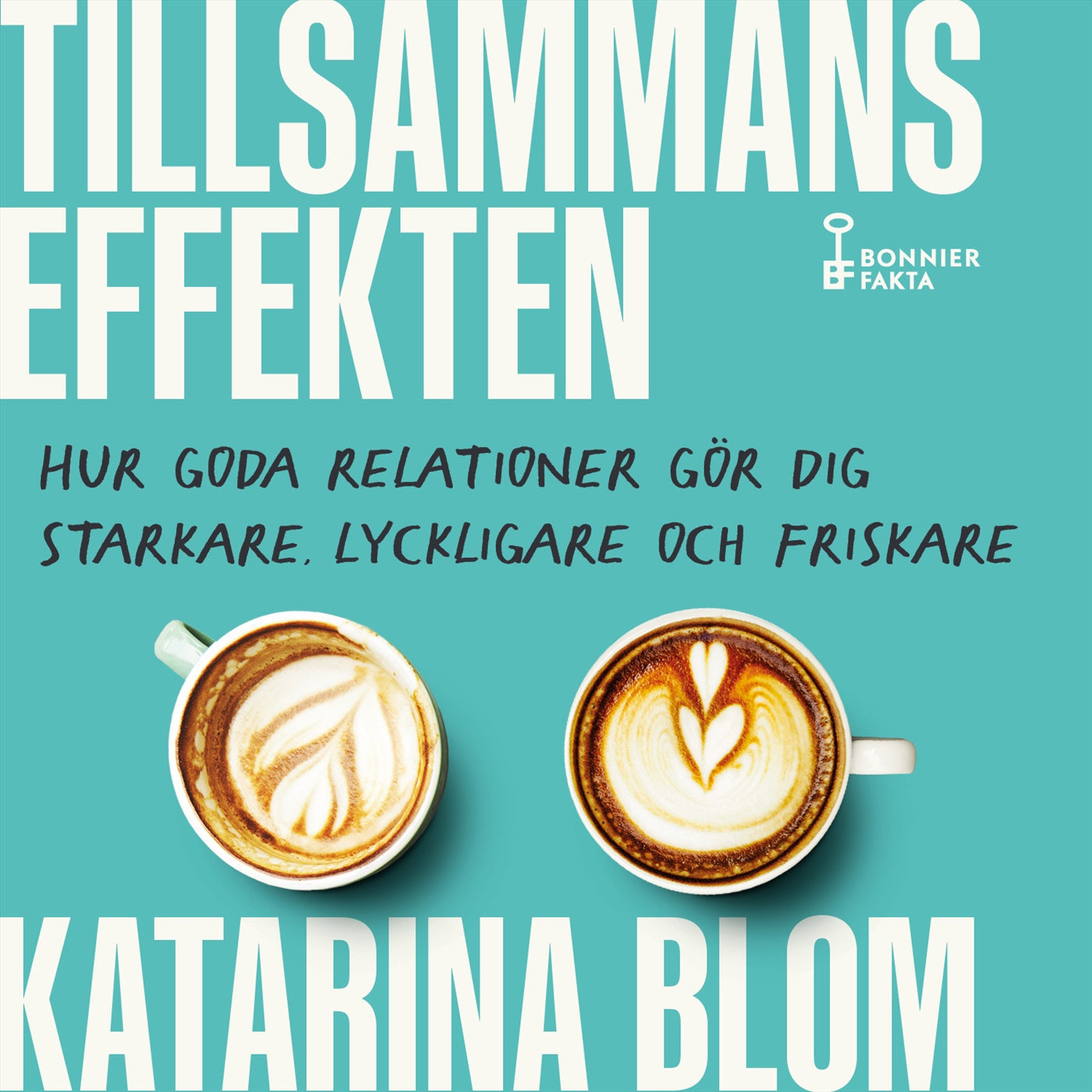 Tillsammans-effekten : hur goda relationer gör dig starkare, lyckligare och friskare – Ljudbok
