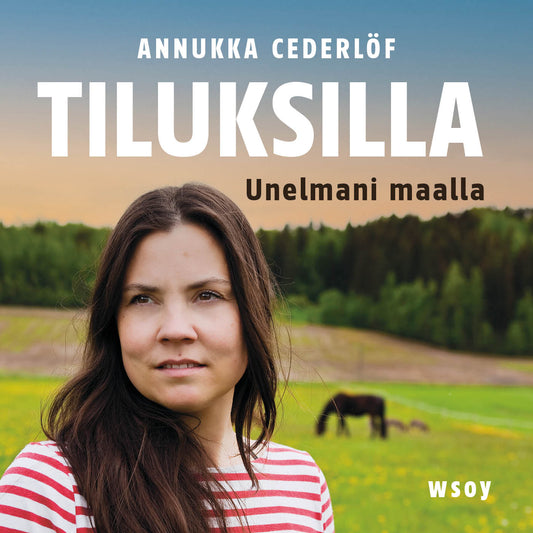 Tiluksilla. Unelmani maalla – Ljudbok