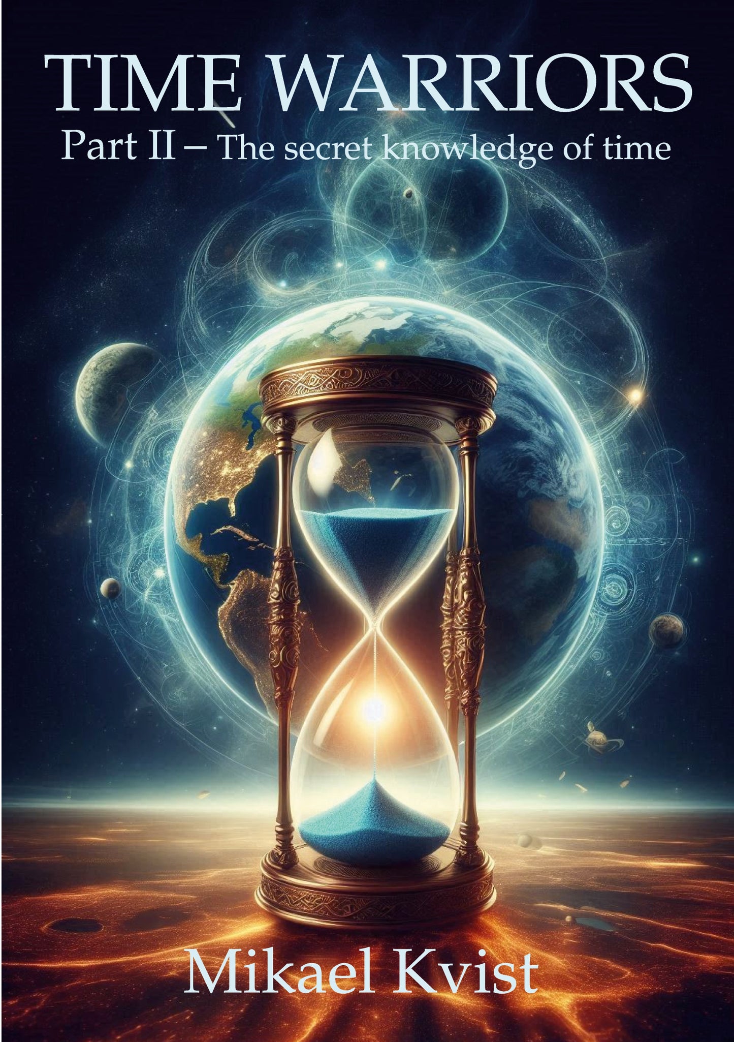 Time Warriors: Part II The secret knowledge of time – E-bok