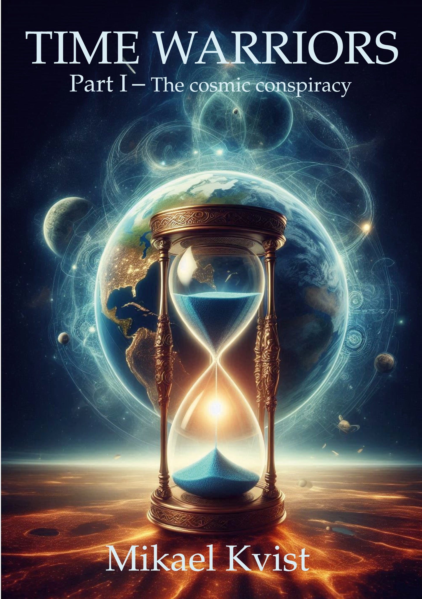 Time warriors: Part I The cosmic conspiracy – E-bok