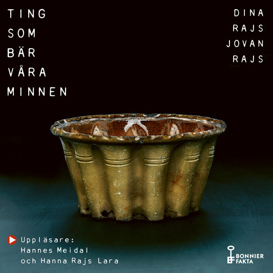 Ting som bär våra minnen : en bok om överlevnad – Ljudbok