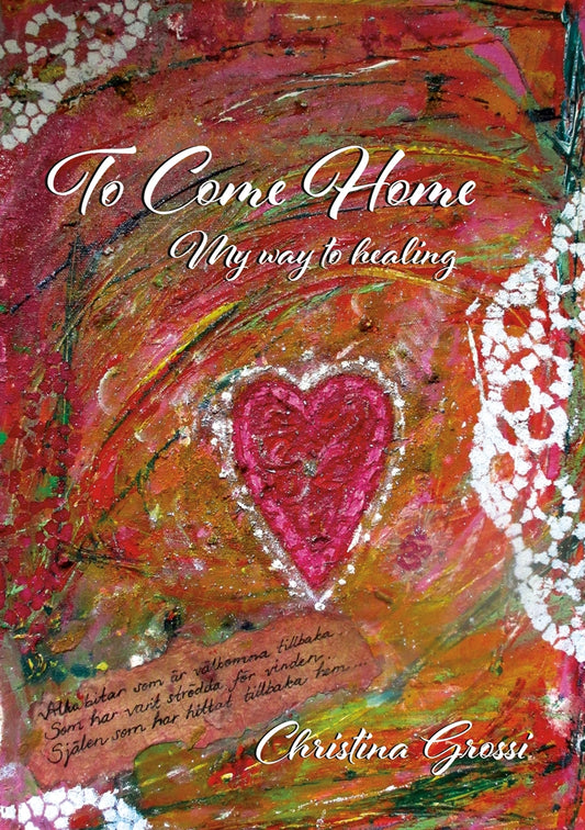 To Come Home: My way to healing – E-bok