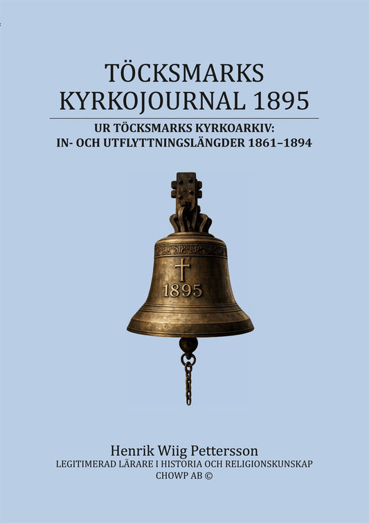 Töcksmarks kyrkojournal 1895: Ur Töcksmarks kyrkoarkivs In- och utflyttningslängder 1861-1894 – E-bok