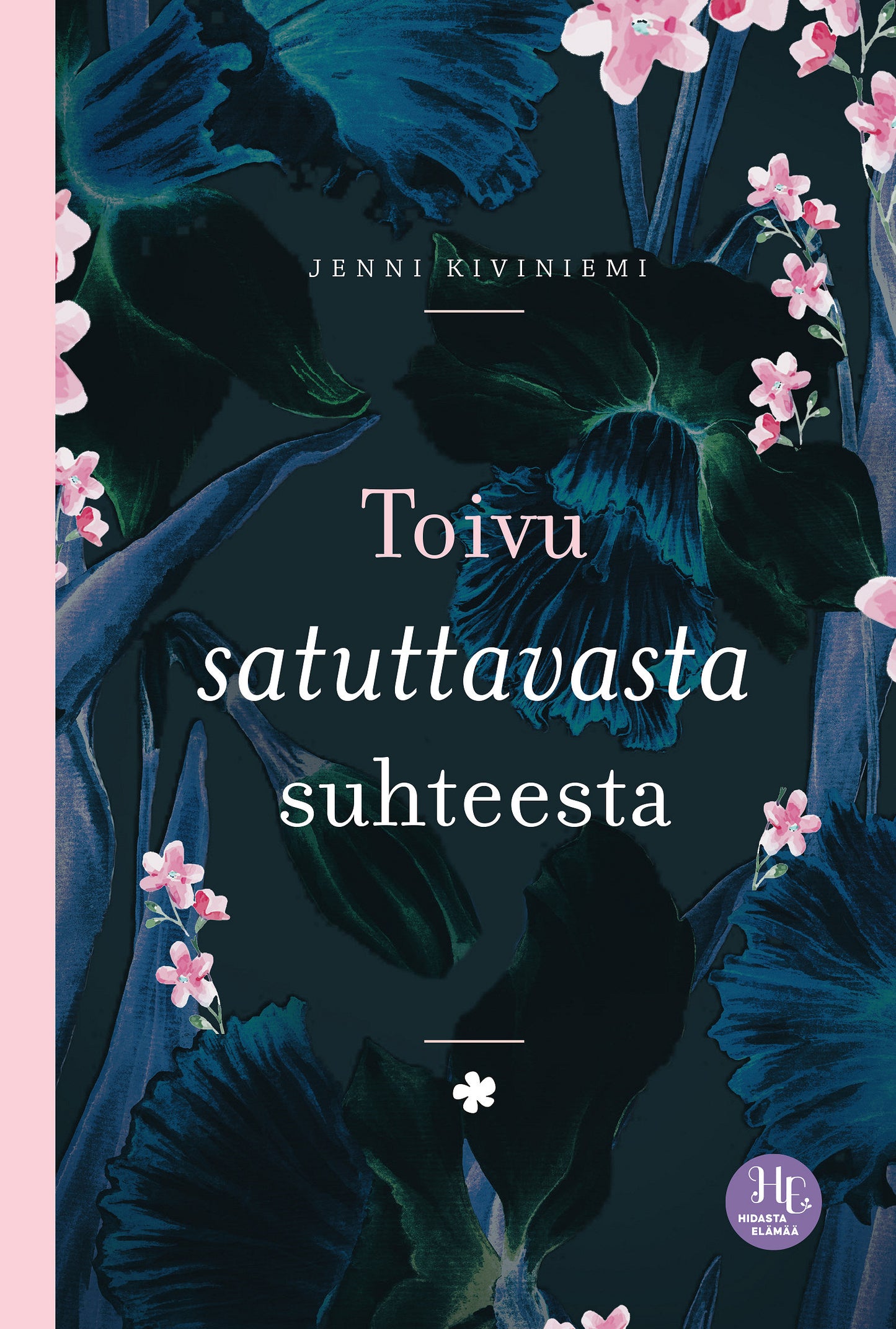 Toivu satuttavasta suhteesta – E-bok