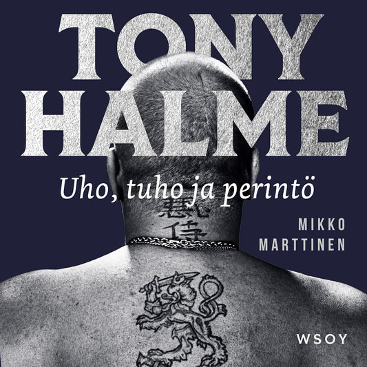 Tony Halme. Uho, tuho ja perintö – Ljudbok
