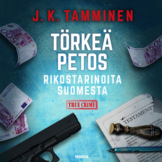 Törkeä petos  – Rikostarinoita Suomesta – Ljudbok