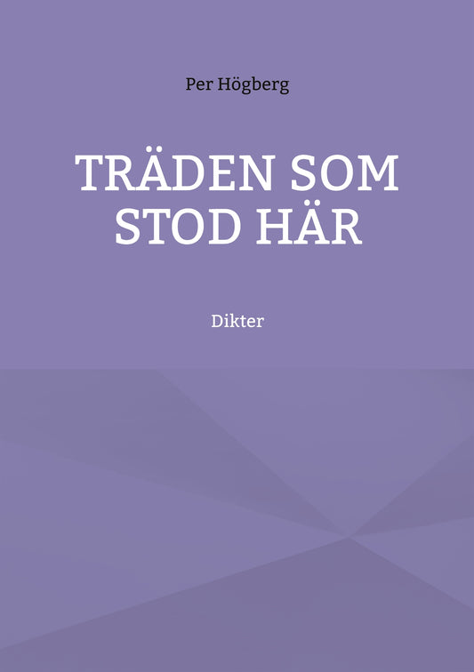 Träden som stod här: Dikter – E-bok