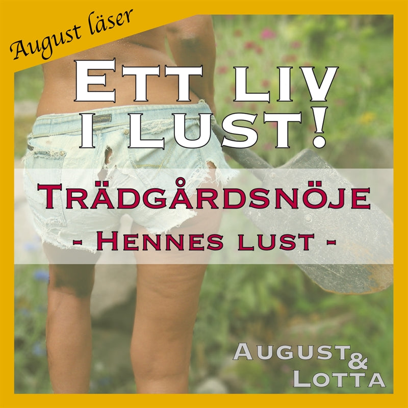 Trädgårdsnöje ~ Genom hennes ögon ~ August läser - erotiska noveller – Ljudbok