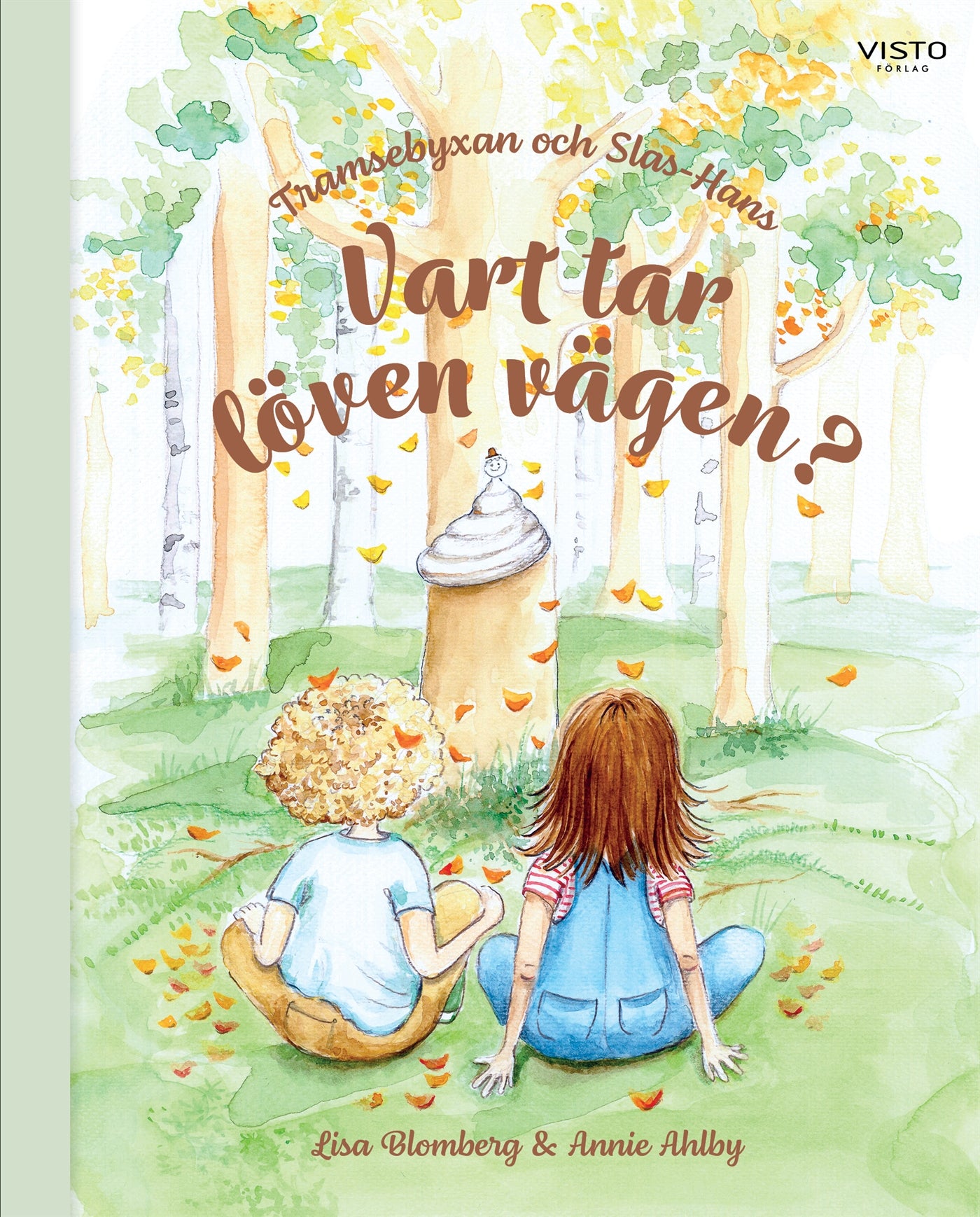 Tramsebyxan och Slas-Hans : Vart tar löven vägen? – E-bok