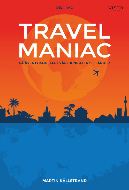 Travelmaniac : så äventyrade jag i världens alla 195 länder – E-bok