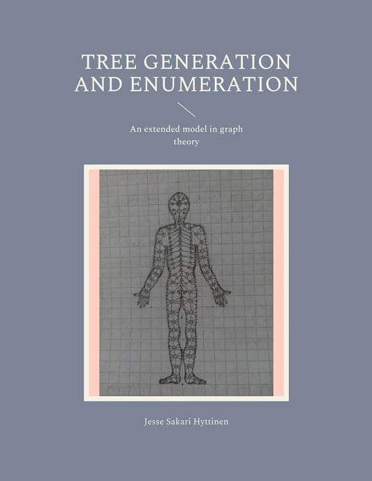 Tree generation and enumeration: An extended model in graph theory – E-bok