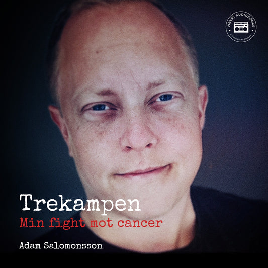 Trekampen - Min fight mot cancer – Ljudbok