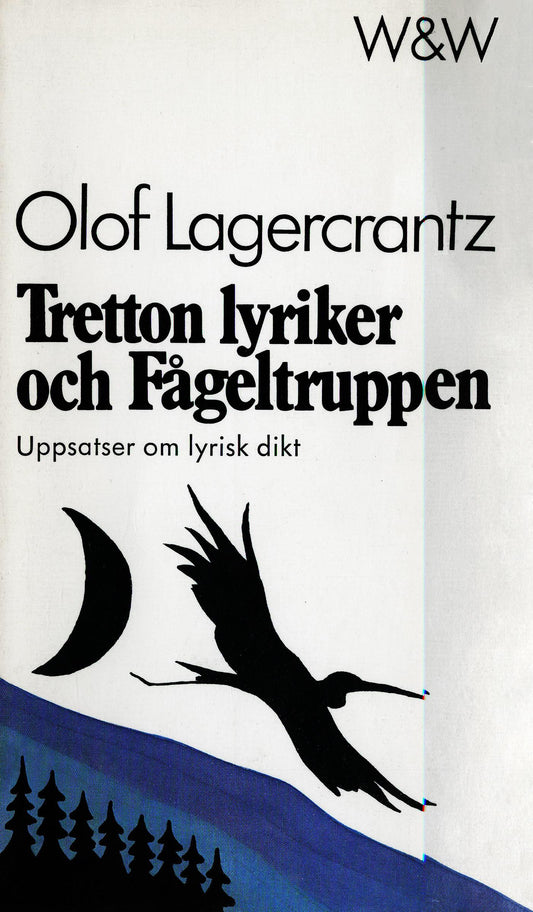 Tretton lyriker och Fågeltruppen : uppsatser om lyrisk dikt – E-bok