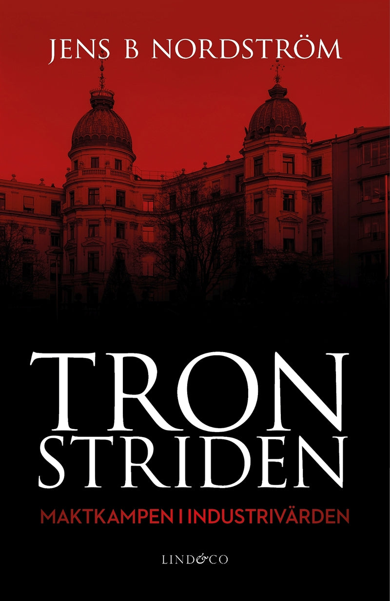 Tronstriden : maktkampen i Industrivärden  – E-bok