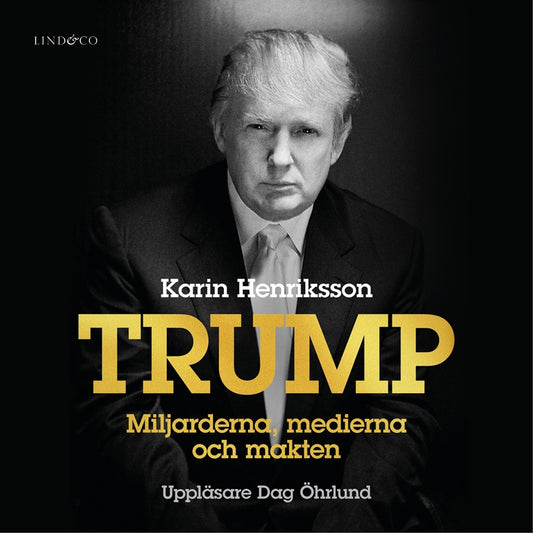 Trump -: miljarderna, medierna och makten – Ljudbok