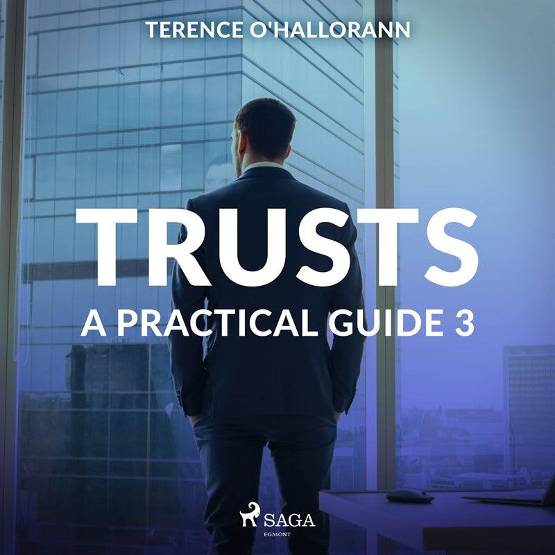 Trusts – A Practical Guide 3 – Ljudbok