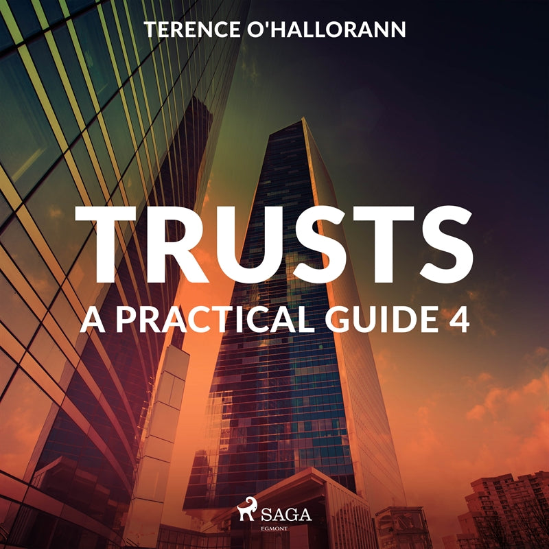 Trusts – A Practical Guide 4 – Ljudbok