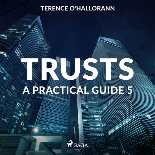 Trusts – A Practical Guide 5 – Ljudbok