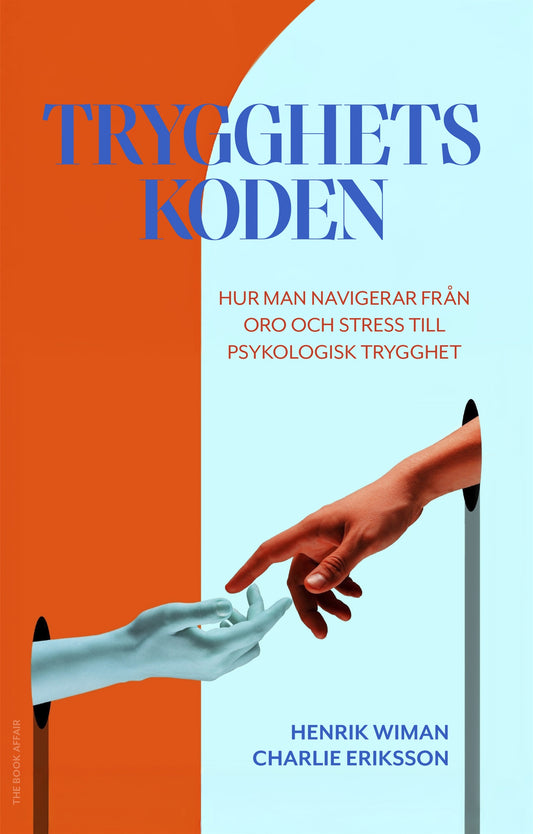 Trygghetskoden : hur man navigerar från oro och stress till psykologisk trygghet – E-bok