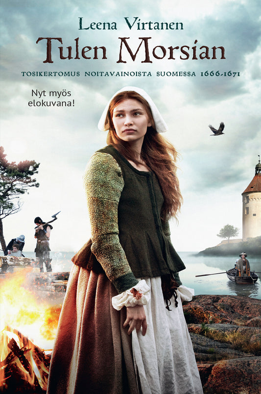Tulen morsian. Tosikertomus noitavainosta Suomessa 1666-1671 – E-bok