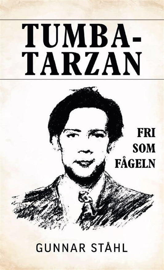 Tumba-Tarzan fri som fågeln – E-bok