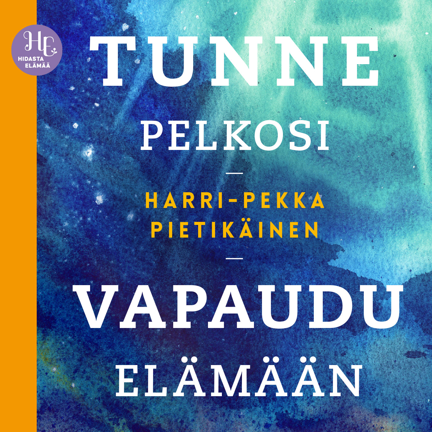 Tunne pelkosi, vapaudu elämään – Ljudbok